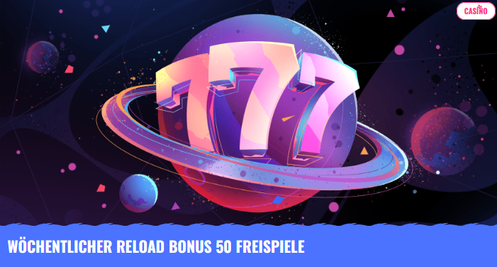 Wöchentlicher Reload Bonus mit Freispiele